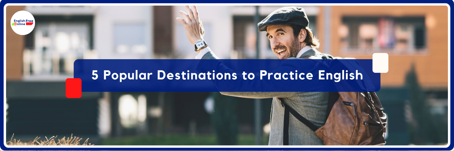 5 Popular Destinations to Practice English - Learnig and Studying - English Online - V1