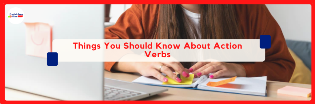 Things You Should Know About Action Verbs - English Free Online Lessons