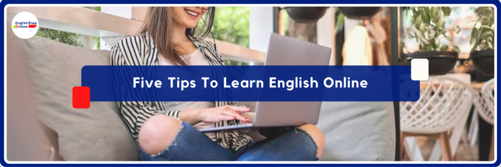 Five Tips To Learn English Online - Action Verbs and More Vocabulary